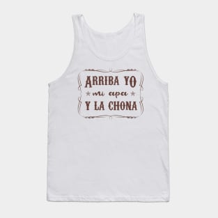 Arriba yo, mi apa y la chona Tank Top